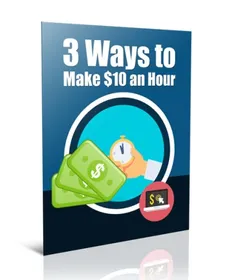 Three Ways to Make $10 an Hour cover