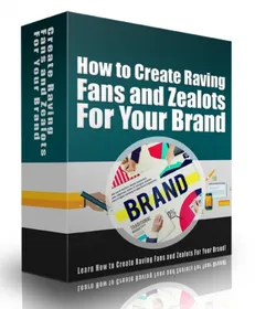 Create Raving Fans and Zealots For Your Brand cover